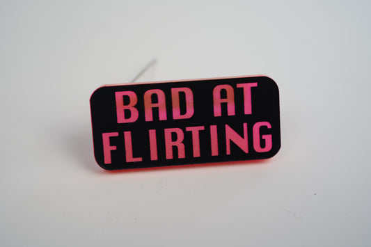 Bad at Flirting Pin