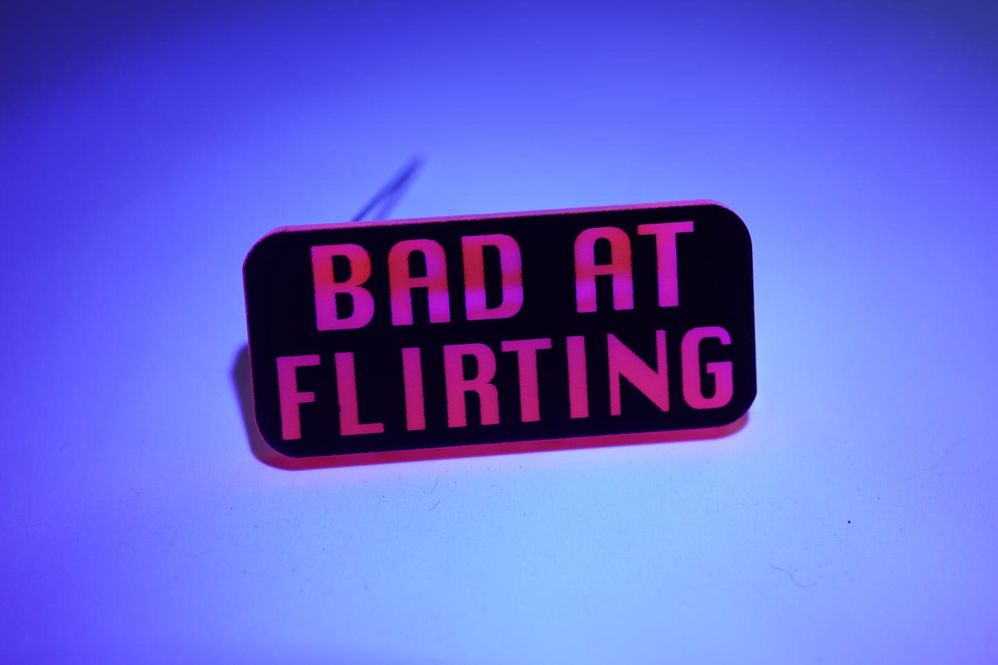 Bad at Flirting Pin